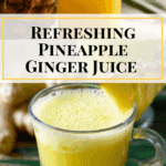 Pineapple Ginger Juice (Great for Digestion) Recipe