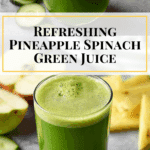 PINEAPPLE SPINACH GREEN JUICE Recipe